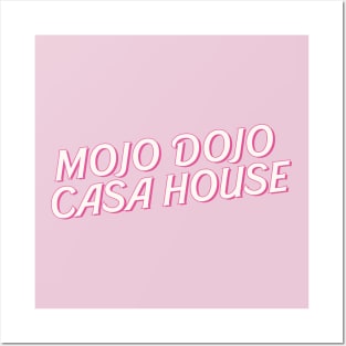 Mojo Dojo Casa House Posters and Art